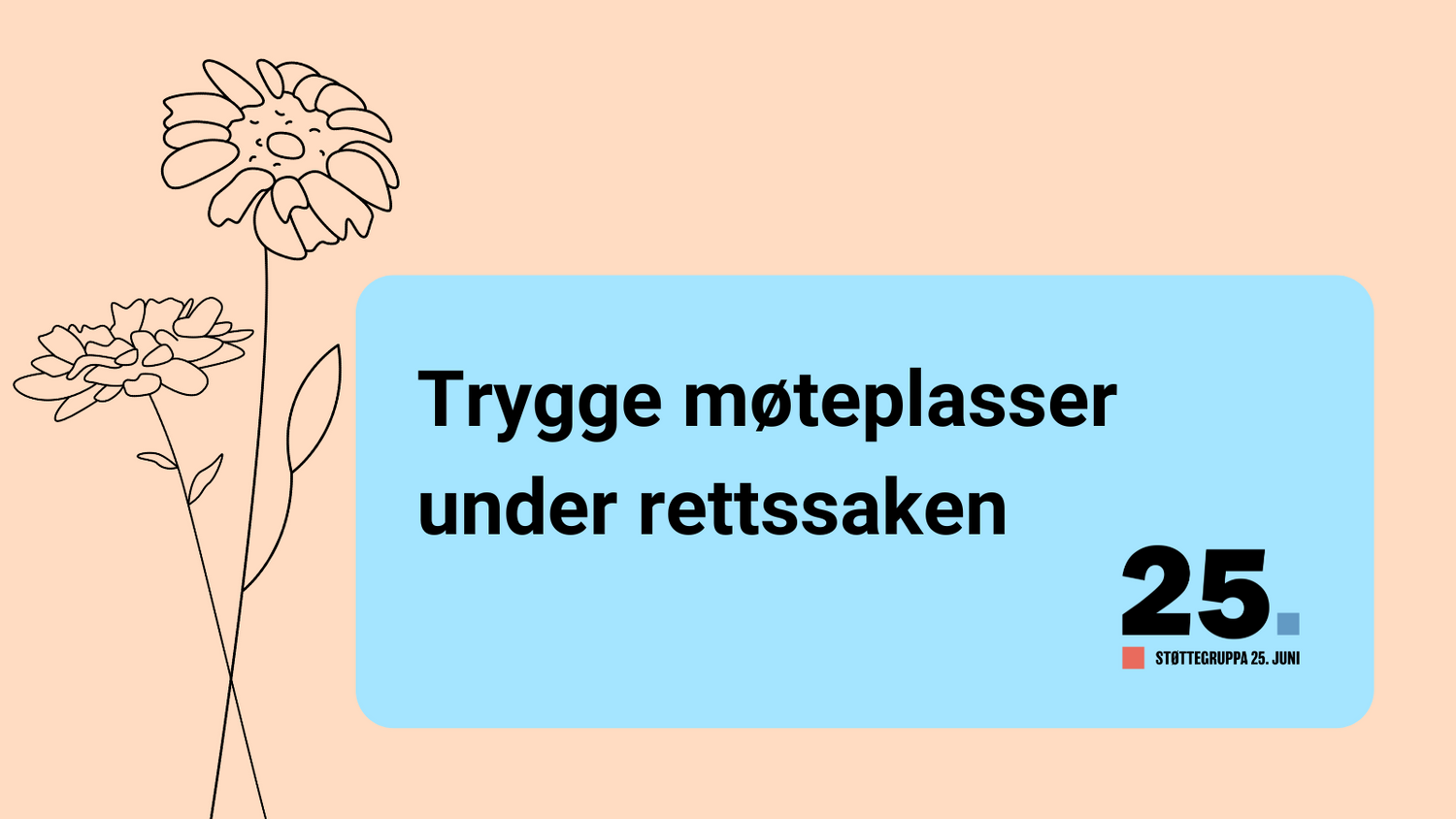 Trygge møteplasser under rettssaken